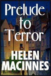 book cover of Prelude to Terror by Helen MacInnes