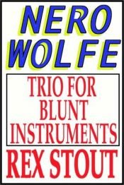 book cover of Trio for Blunt Instruments by Rex Stout