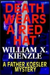 book cover of Death wears a red hat by William X. Kienzle