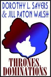 book cover of Thrones, Dominations by Dorothy L. Sayersová|Jill Paton Walsh
