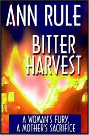 book cover of Bitter Harvest by Ann Rule