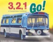 book cover of 3, 2, 1, Go!: A Transportation Countdown by Sarah L Schuette