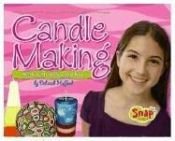 book cover of Candle Making: Work With Wicks And Wax (Crafts) by Deborah Hufford