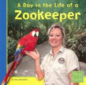 book cover of A Day in the Life of a Zookeeper (First Facts: Community Helpers at Work) by Nate Leboutillier