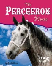 book cover of The Percheron Horse (Edge Books) by Sarah Maass