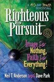 book cover of Righteous pursuit by Neil Anderson