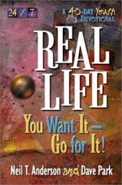 book cover of Real Life: You Want It-Go for It! (24 by Neil Anderson