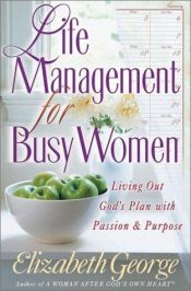book cover of Life management for busy women by Elizabeth George