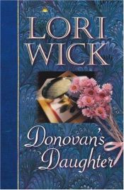 book cover of The Californians #4 - Donovan's Daughter by Lori Wick