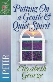book cover of Putting on a gentle & quiet spirit by Elizabeth George