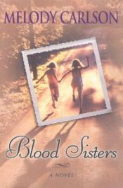 book cover of Blood Sisters by Melody Carlson