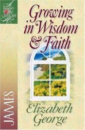 book cover of Growing in wisdom & faith by Elizabeth George