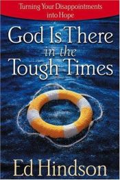 book cover of God is There in the Tough Times by Edward E. Hindson