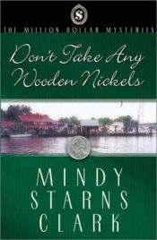book cover of Don't Take Any Wooden Nickels (Million Dollar Mysteries 2) by Mindy Starns Clark