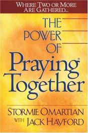 book cover of The Power of Praying Together: Wher Two or More are Gathered by Stormie Omartian