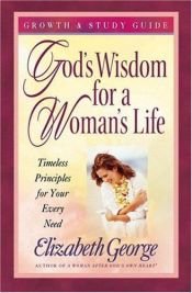 book cover of God's Wisdome for a Woman's Life - Growth & Study Guide by Elizabeth George