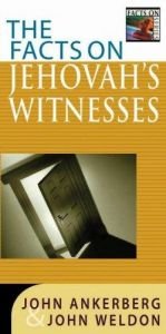 book cover of The Facts on Jehovah's Witnesses (The Facts On Series) by John Ankerberg