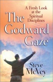 book cover of The Godward Gaze by Steve McVey