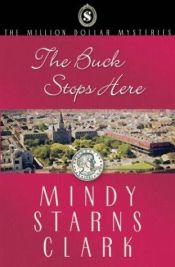 book cover of The Buck Stops Here (Million Dollar Mysteries 5) by Mindy Starns Clark