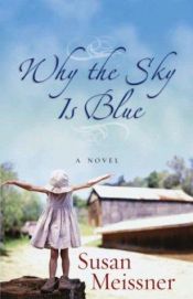 book cover of Why the Sky Is Blue by Susan Meissner