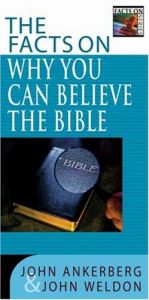 book cover of Facts on Why You Can Believe the Bible, The by John Ankerberg