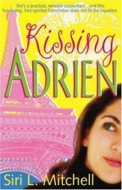 book cover of Kissing Adrien by Siri L. Mitchell
