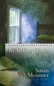 book cover of In All Deep Places by Susan Meissner