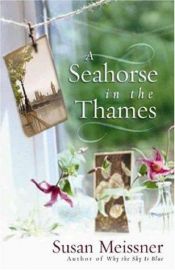 book cover of A Seahorse in the Thames by Susan Meissner