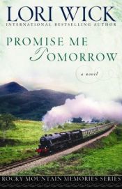 book cover of (Rocky Mountain Memories, Book 4: Promise Me Tomorrow by Lori Wick