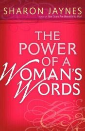 book cover of The Power of a Woman's Words by Sharon Jaynes