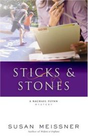 book cover of Sticks & Stones (Rachael Flynn Mystery Series #2) by Susan Meissner