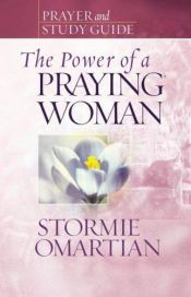book cover of The Power of a Praying® Woman Prayer and Study Guide (Power of Praying) by Stormie Omartian