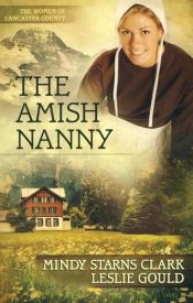 book cover of The Amish Nanny (The Women of Lancaster County) by Mindy Starns Clark