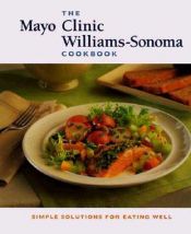 book cover of The Mayo Clinic Williams-Sonoma Cookbook by Mayo Clinic