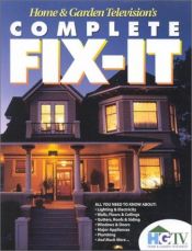 book cover of Home & Garden Television's Complete Fix-It by Time-Life Books