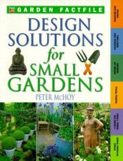 book cover of Design Solutions for Small Gardens (Time-Life Garden Factfiles) by Peter McHoy