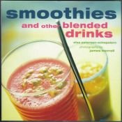 book cover of Smoothies and Other Blended Drinks by Elsa Petersen-Schepelern