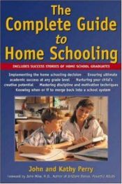 book cover of The Complete Guide to Home Schooling by John Perry