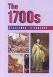 book cover of The 1700s: Headlines in History by Stuart A. Kallen