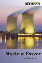 book cover of Nuclear Power (Our Environment) by Bonnie Juettner