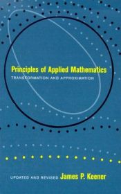 book cover of Principles Of Applied Mathematics (Advanced Book Program) by James P. Keener