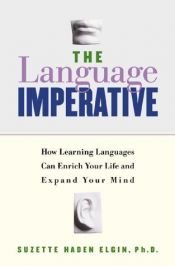book cover of Language Imperative: How Learning Languages Can Enrich Your Life and Expand Your Mind by Suzette Haden Elgin