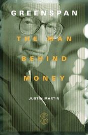 book cover of Greenspan : the man behind money by Justin Martin