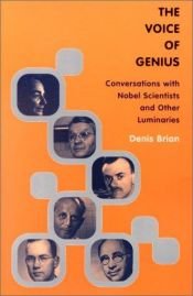 book cover of The Voice Of Genius: Conversations With Nobel Scientists And Other Luminaries by Denis Brian