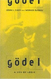 book cover of Godel: A Life of Logic, the Mind, and Mathematics by John L. Casti