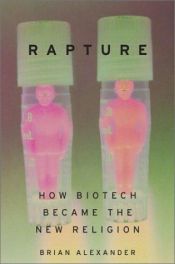 book cover of Rapture: How Biotech Became the New Religion by Brian Alexander