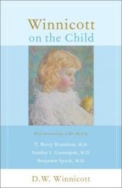 book cover of Winnicott on the child by D. Winnicott