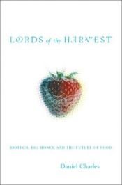 book cover of Lords of the Harvest by Daniel Charles