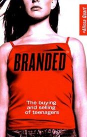 book cover of Branded by Alissa Quart