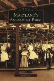 book cover of Maryland's Amusement Parks (MD) (Images of America) by Jason Rhodes